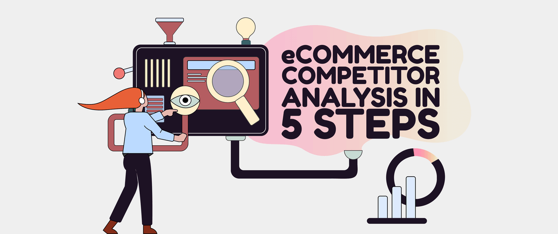 5 Essential Steps for a Detailed Competitor Analysis in eCommerce