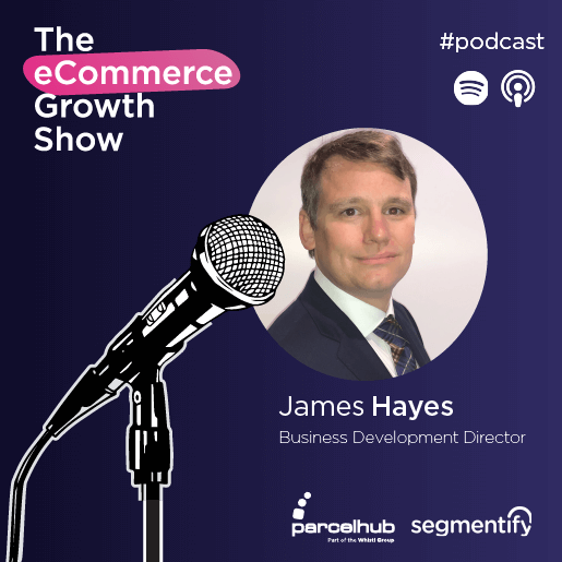 James Hayes of Parcelhub gives us his experience of how COVID has affected eCommerce!