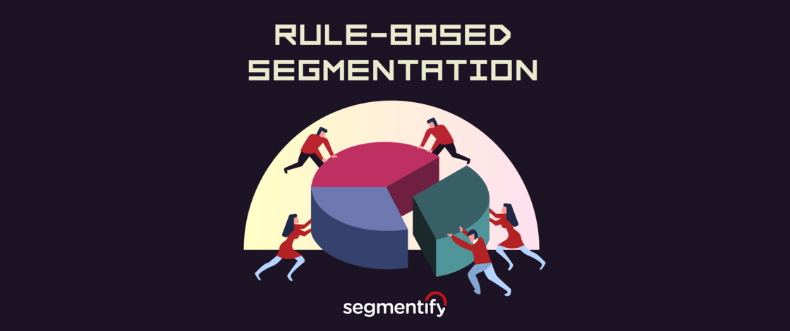 Create More Personalised eCommerce Campaigns with Rule-Based Segmentation