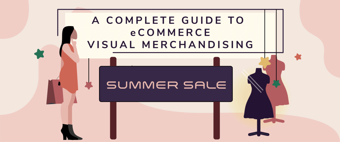 A Complete Guide to eCommerce Visual Merchandising