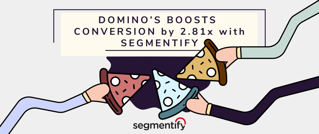 How Domino’s Pizza Personalised Its eCommerce Experience to Boost Conversion Rates and AOV