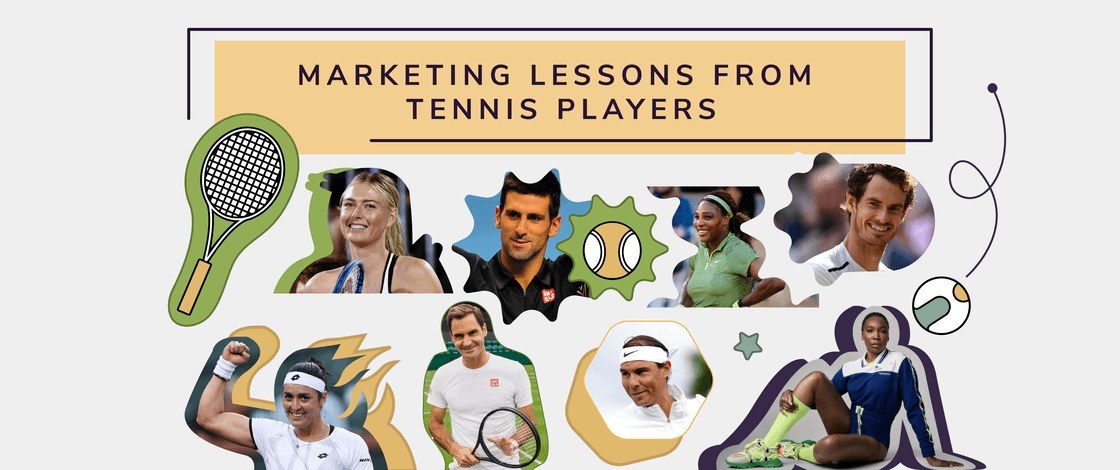 8 Great Marketing Lessons from 8 Great Tennis Players