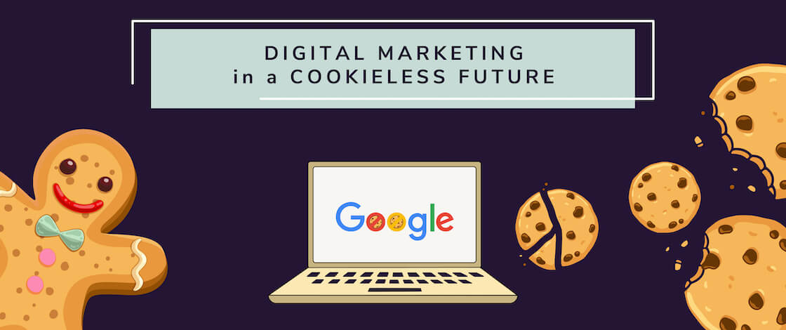 Cookieless Future: A New Age for Digital Marketing