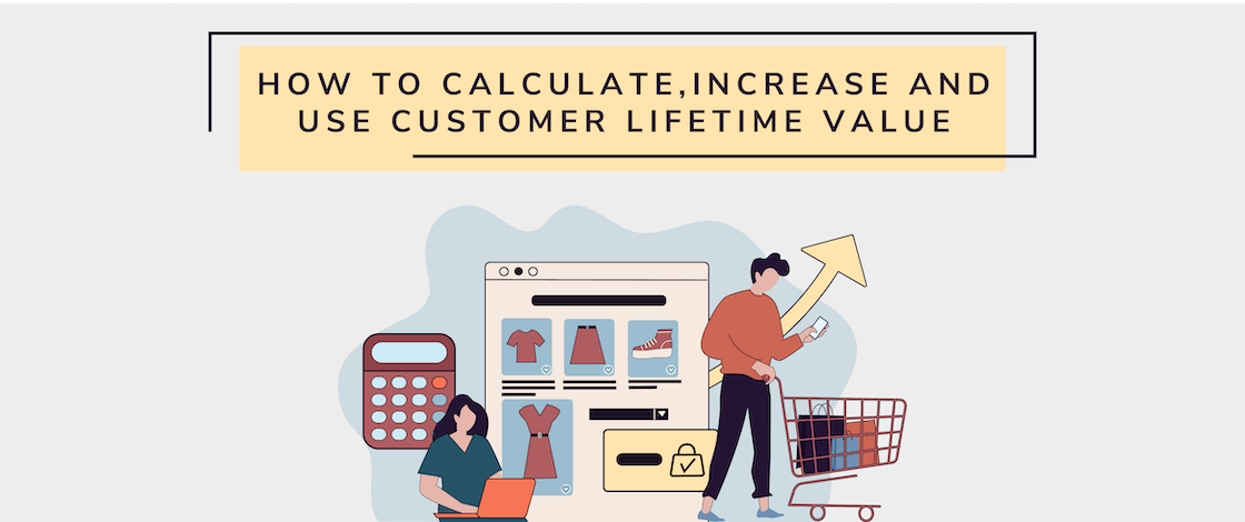How to Calculate Customer Lifetime Value In eCommerce?