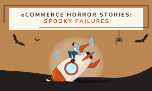 Scary eCommerce Stories to Tell in the Dark: Spooky Failures