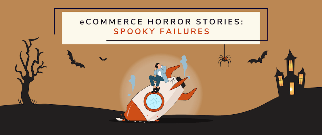 Scary eCommerce Stories to Tell in the Dark: Spooky Failures